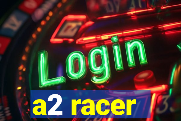 a2 racer - riscando o asfalto assistir